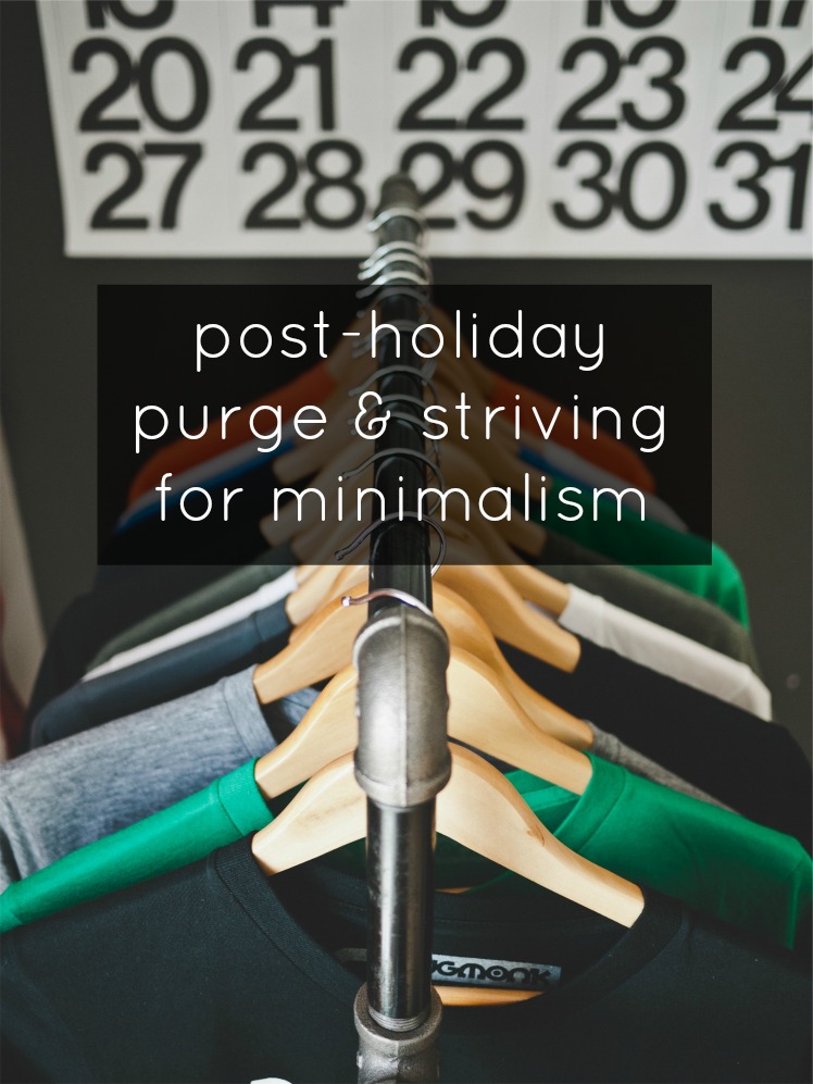 post-holiday purge & striving for minimalism