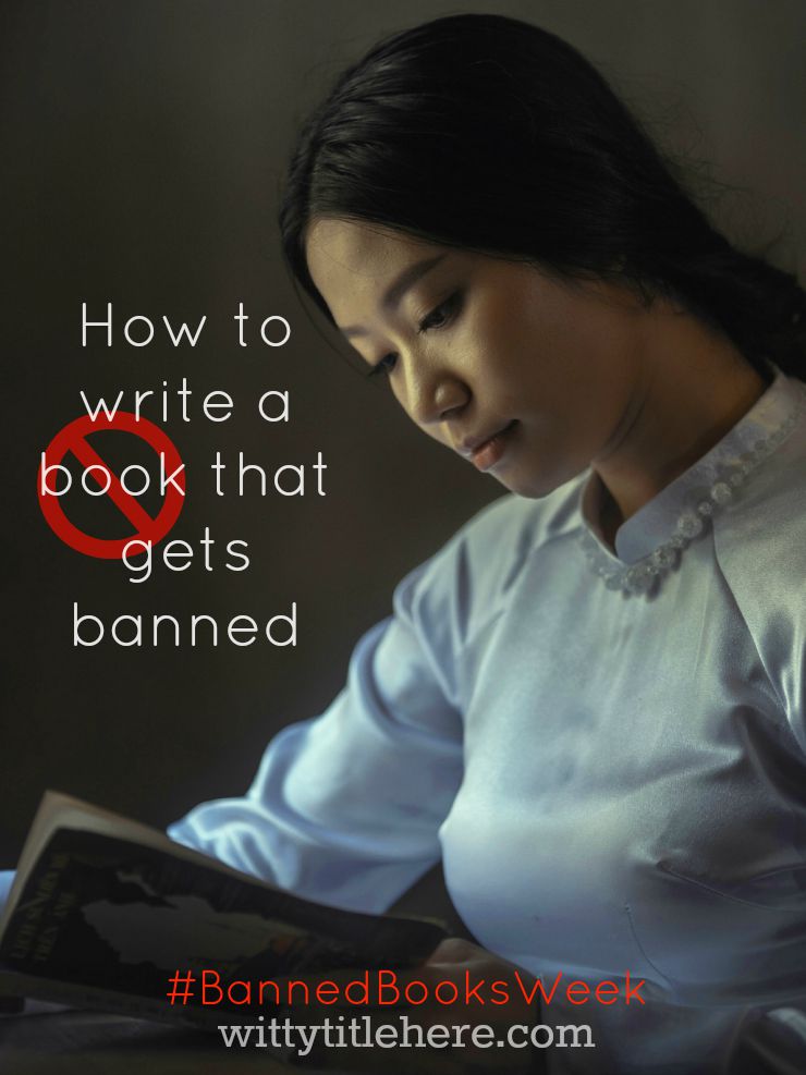 Banned Books Week: How to write a book that gets banned